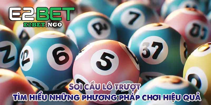 tìm hiểu về soi cầu lô trượt