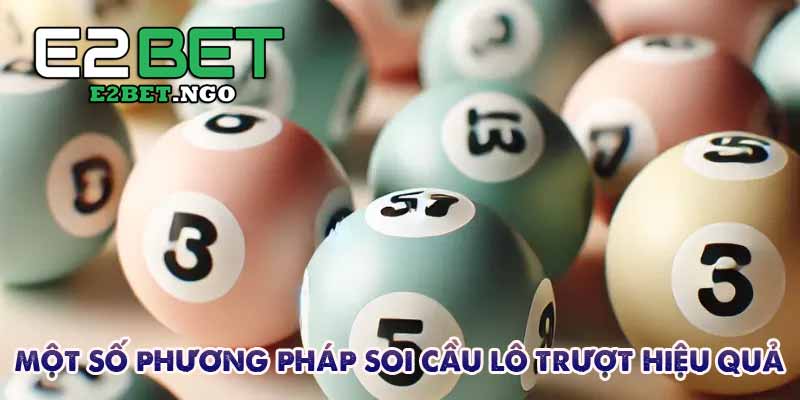 một số phương pháp soi cầu lô trượt hiệu quả