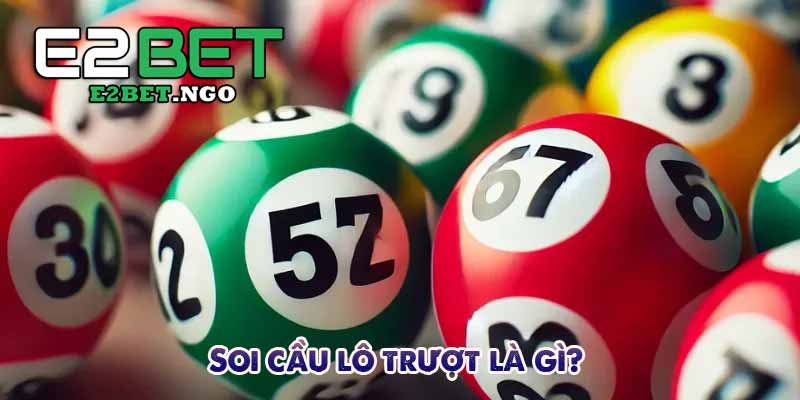 Soi cầu lô trượt là gì?