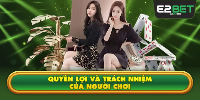 Quyền Lợi Và Trách Nhiệm Của Người Chơi