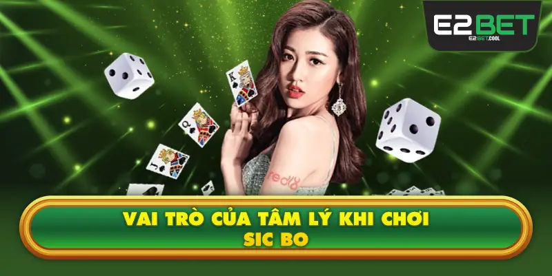 Vai Trò Của Tâm Lý Khi Chơi Sic Bo